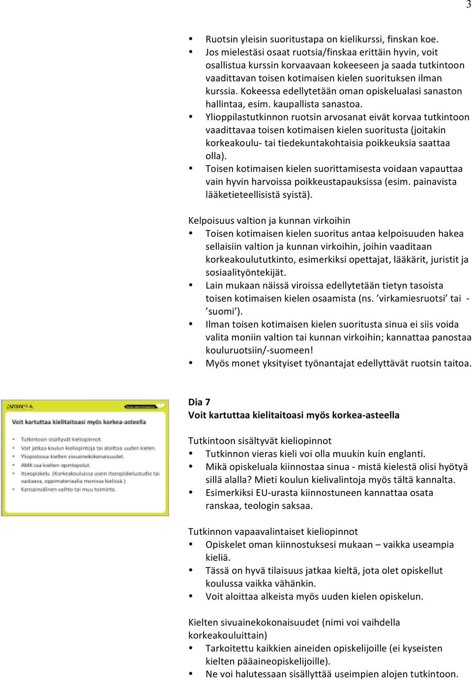 kkeessaedellytetäänmanpiskelualasisanastn hallintaa,esim.kaupallistasanasta.