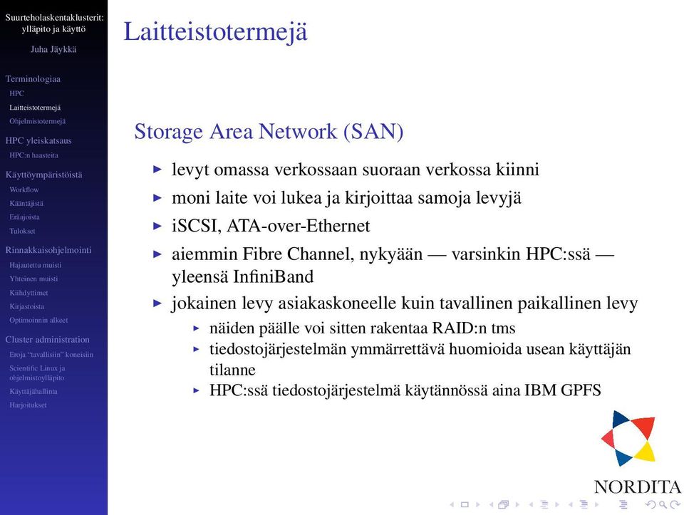 InfiniBand jokainen levy asiakaskoneelle kuin tavallinen paikallinen levy näiden päälle voi sitten rakentaa