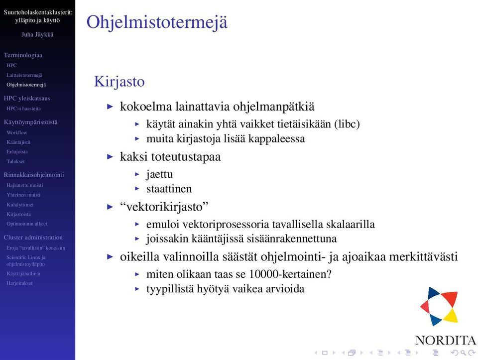 vektoriprosessoria tavallisella skalaarilla joissakin kääntäjissä sisäänrakennettuna oikeilla valinnoilla