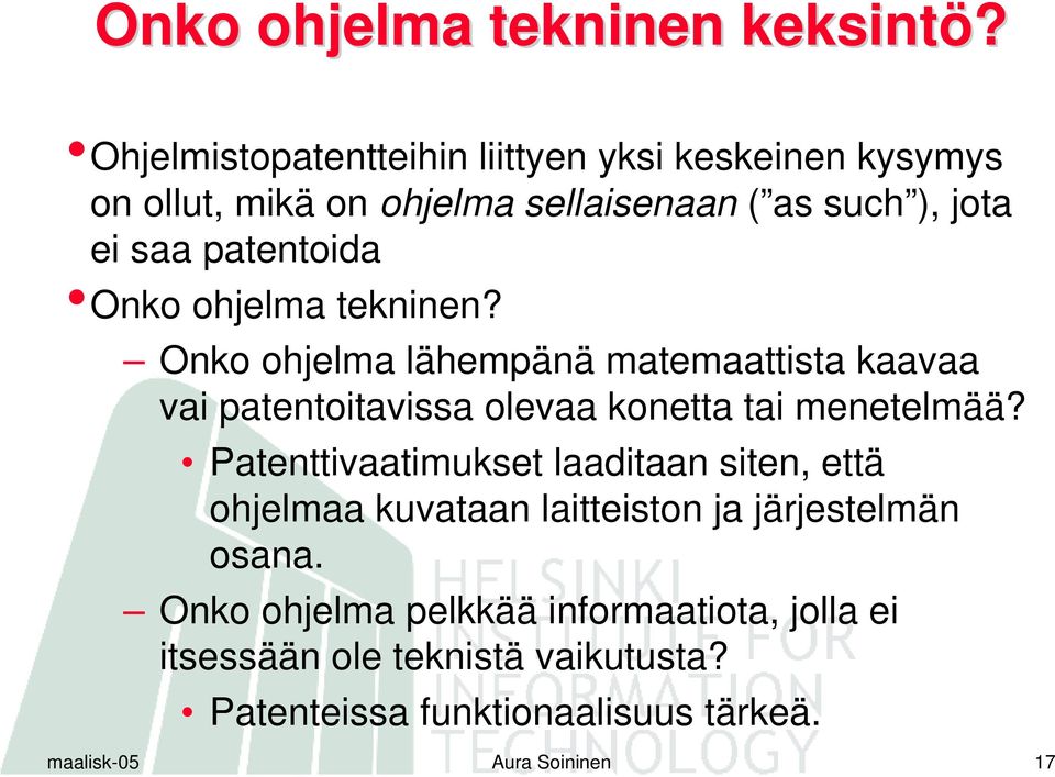 Onko ohjelma tekninen? Onko ohjelma lähempänä matemaattista kaavaa vai patentoitavissa olevaa konetta tai menetelmää?