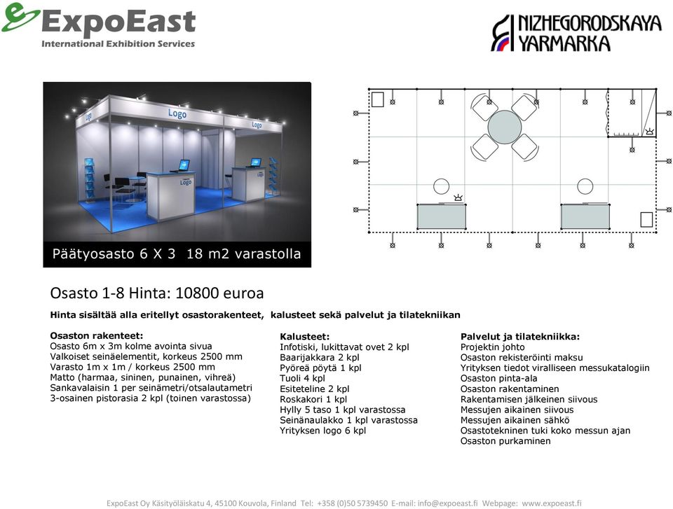 Infotiski, lukittavat ovet 2 kpl Baarijakkara 2 kpl Esiteteline 2 kpl