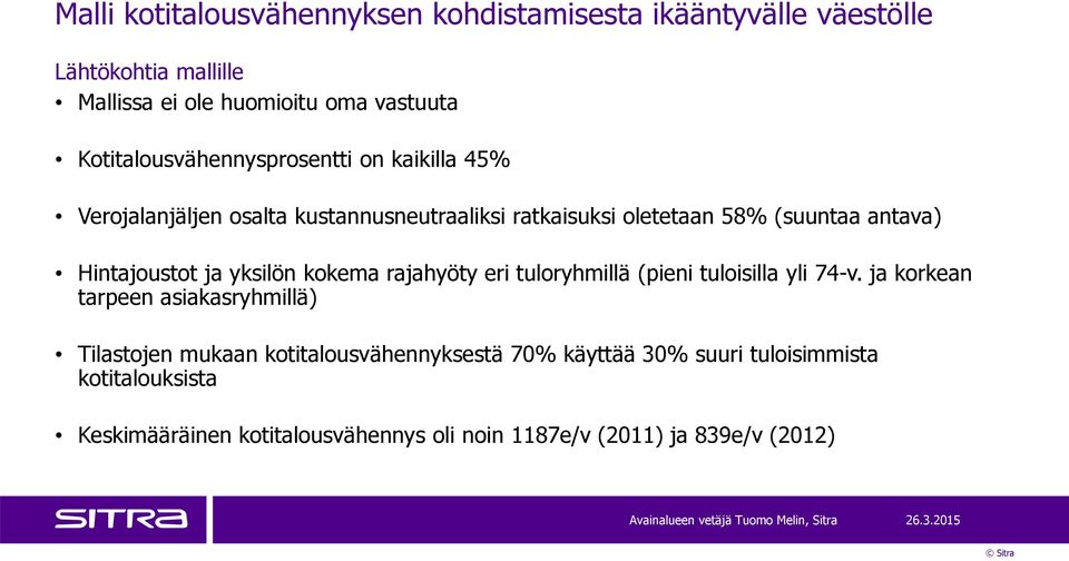 Hintajoustot ja yksilön kokema rajahyöty eri tuloryhmillä (pieni tuloisilla yli 74-v.