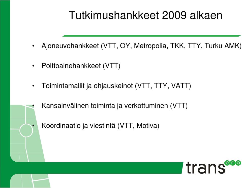 Toimintamallit ja ohjauskeinot (VTT, TTY, VATT)