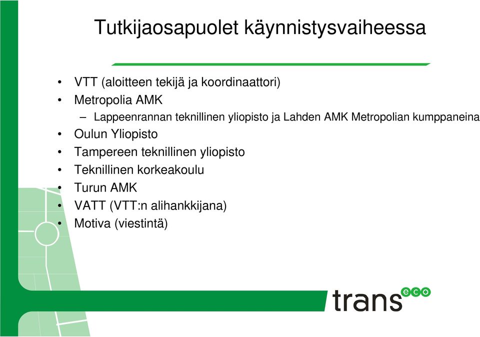 Lahden AMK Metropolian kumppaneina Oulun Yliopisto Tampereen teknillinen