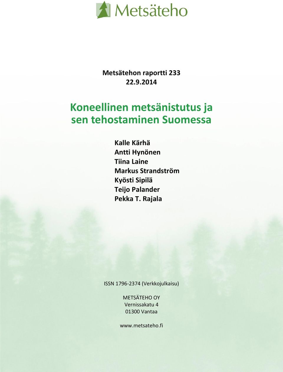 Kärhä Antti Hynönen Tiina Laine Markus Strandström Kyösti Sipilä