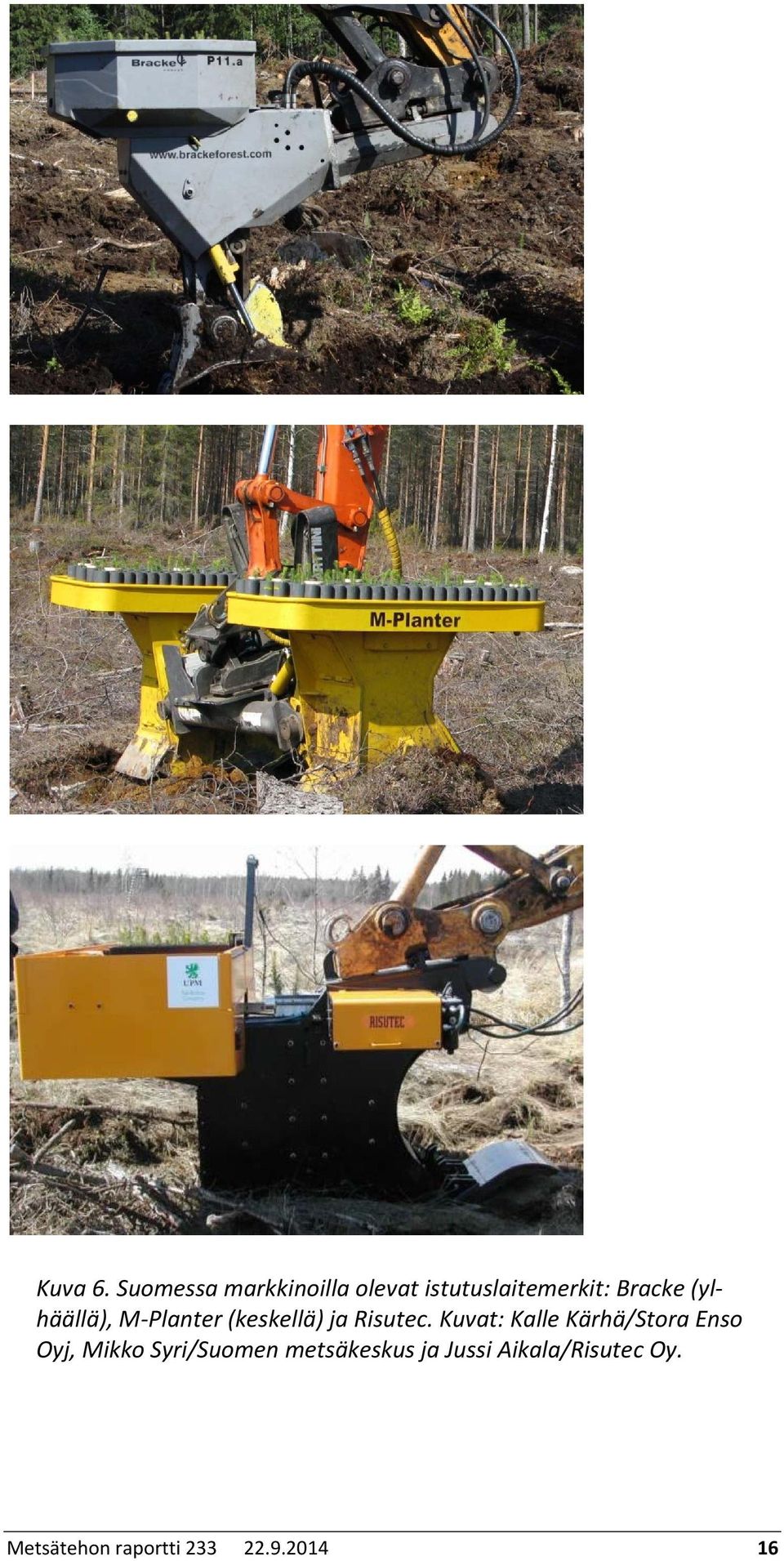 (ylhäällä), M-Planter (keskellä) ja Risutec.