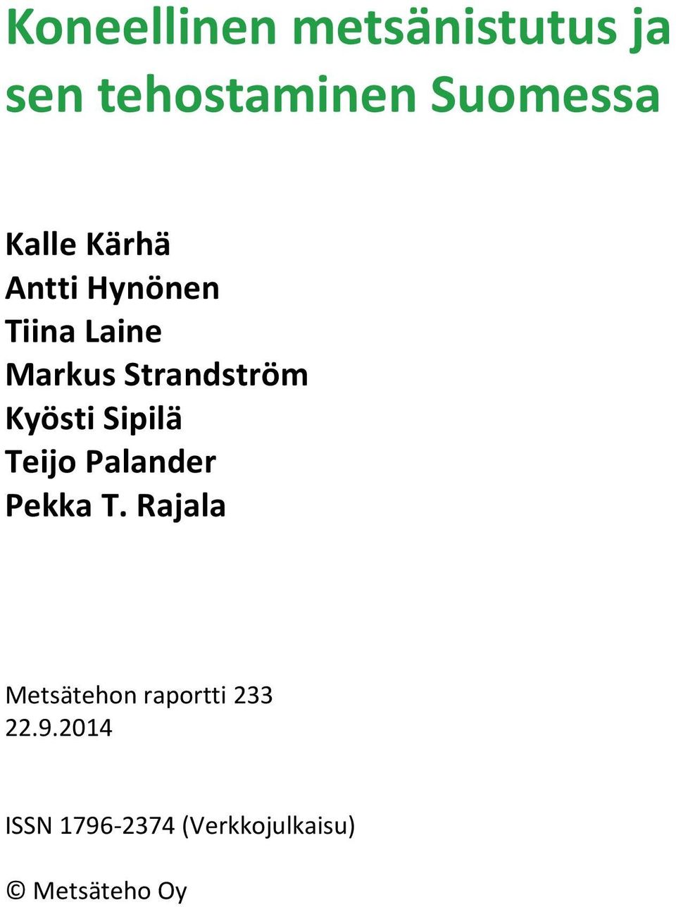 Kyösti Sipilä Teijo Palander Pekka T.