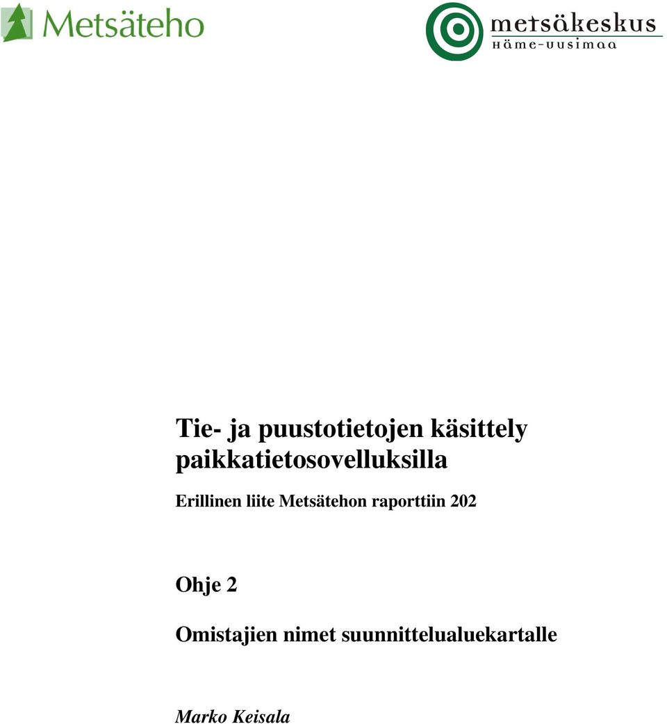 Metsätehon raporttiin 202 Ohje 2