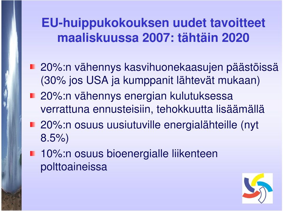 vähennys energian kulutuksessa verrattuna ennusteisiin, tehokkuutta lisäämällä 20%:n