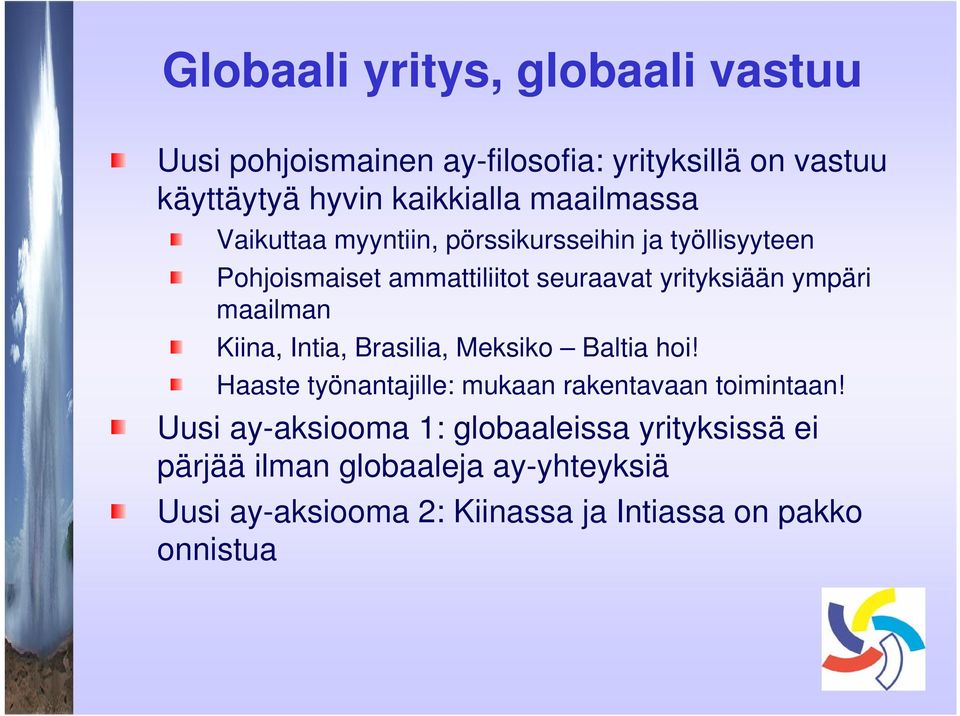 maailman Kiina, Intia, Brasilia, Meksiko Baltia hoi! Haaste työnantajille: mukaan rakentavaan toimintaan!
