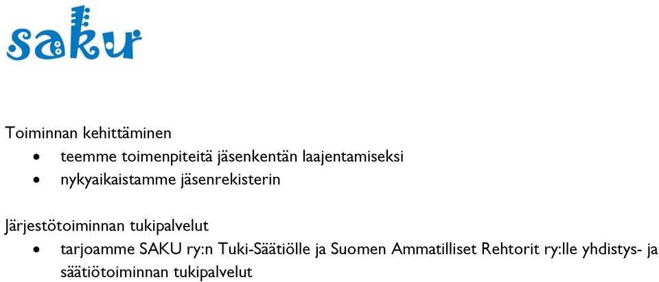 Järjestötoiminnan tukipalvelut tarjoamme SAKU ry:n