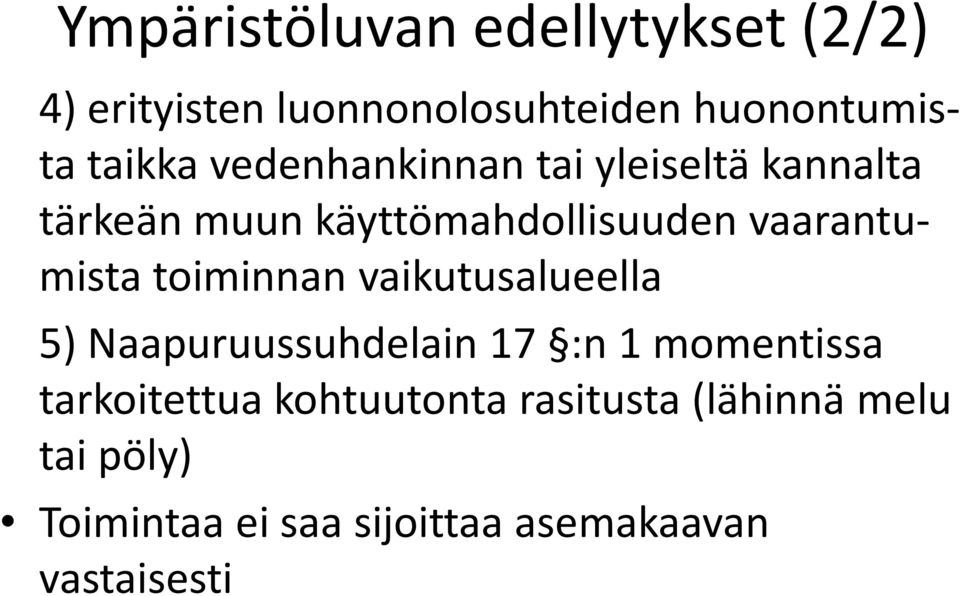 vaarantumista toiminnan vaikutusalueella 5) Naapuruussuhdelain 17 :n 1 momentissa