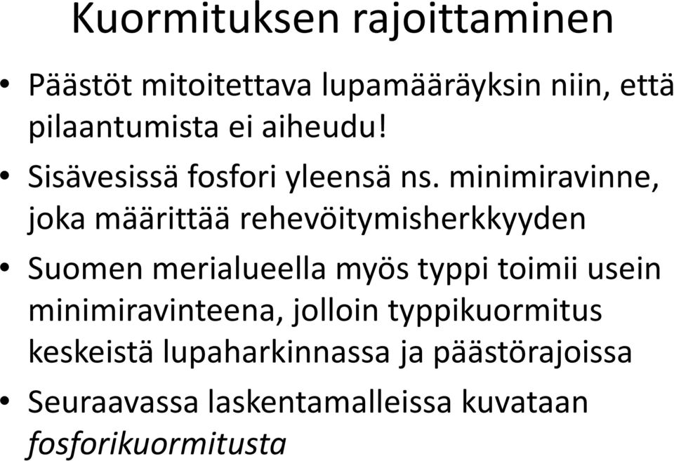 minimiravinne, joka määrittää rehevöitymisherkkyyden Suomen merialueella myös typpi toimii