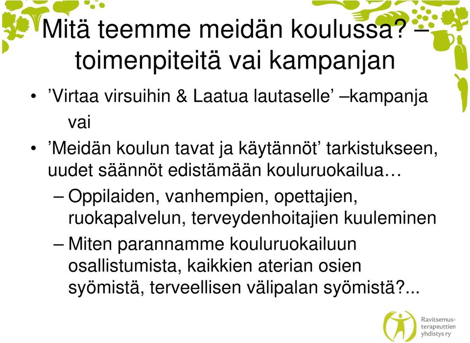 ja käytännöt tarkistukseen, uudet säännöt edistämään kouluruokailua Oppilaiden, vanhempien,