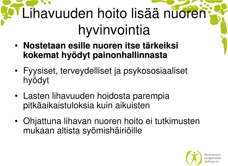 psykososiaaliset hyödyt Lasten lihavuuden hoidosta parempia pitkäaikaistuloksia