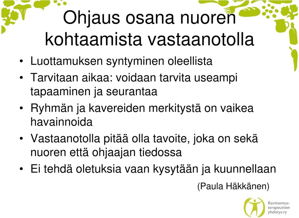 merkitystä on vaikea havainnoida Vastaanotolla pitää olla tavoite, joka on sekä