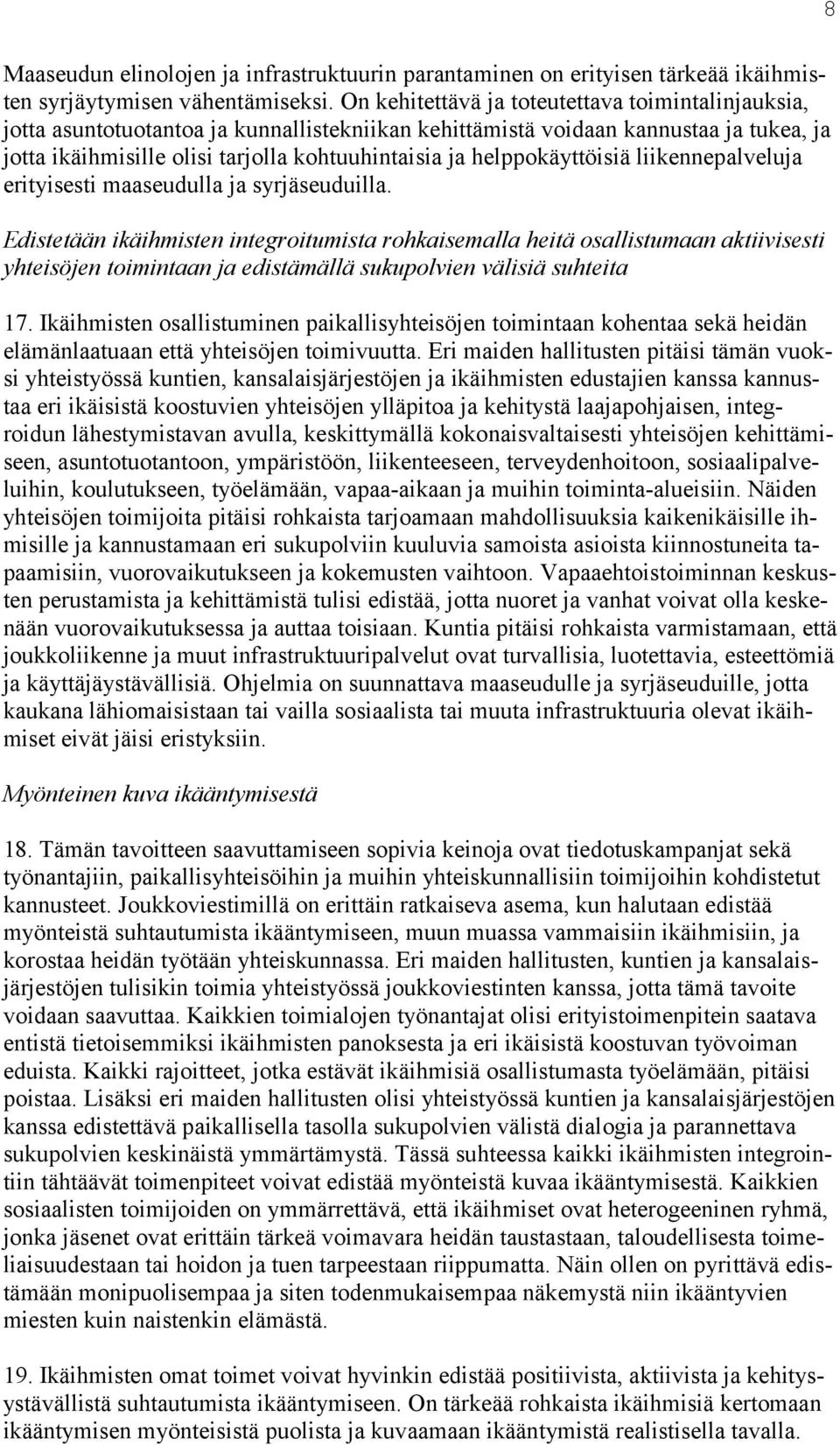 helppokäyttöisiä liikennepalveluja erityisesti maaseudulla ja syrjäseuduilla.