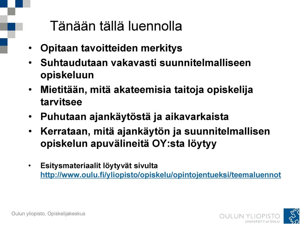 aikavarkaista Kerrataan, mitä ajankäytön ja suunnitelmallisen opiskelun apuvälineitä OY:sta