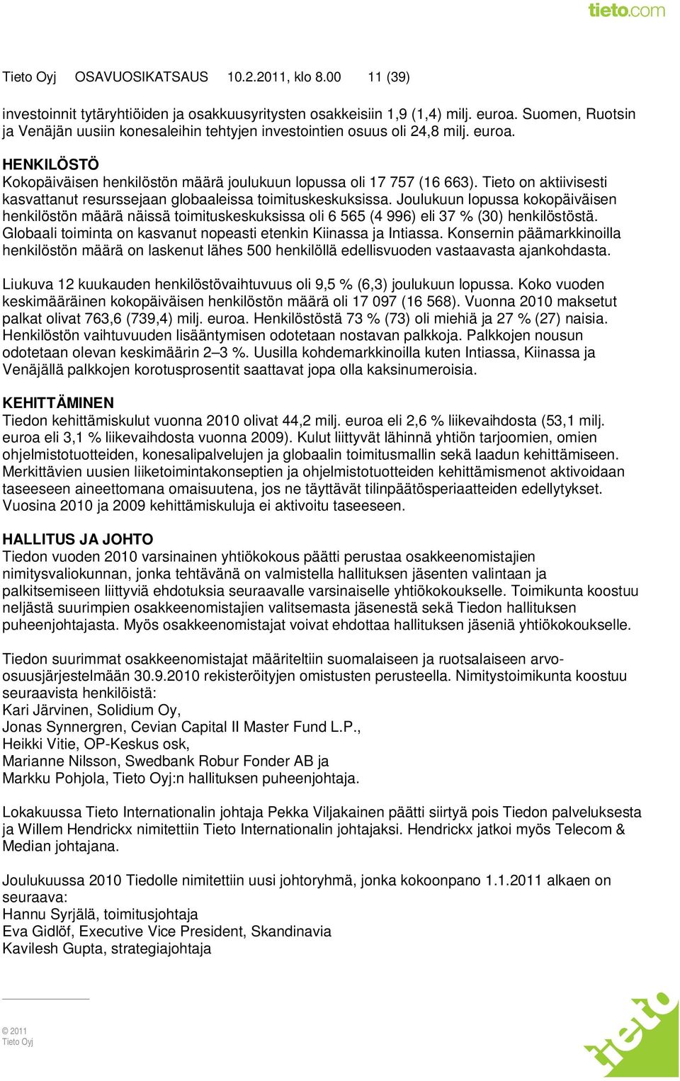 Tieto on aktiivisesti kasvattanut resurssejaan globaaleissa toimituskeskuksissa.
