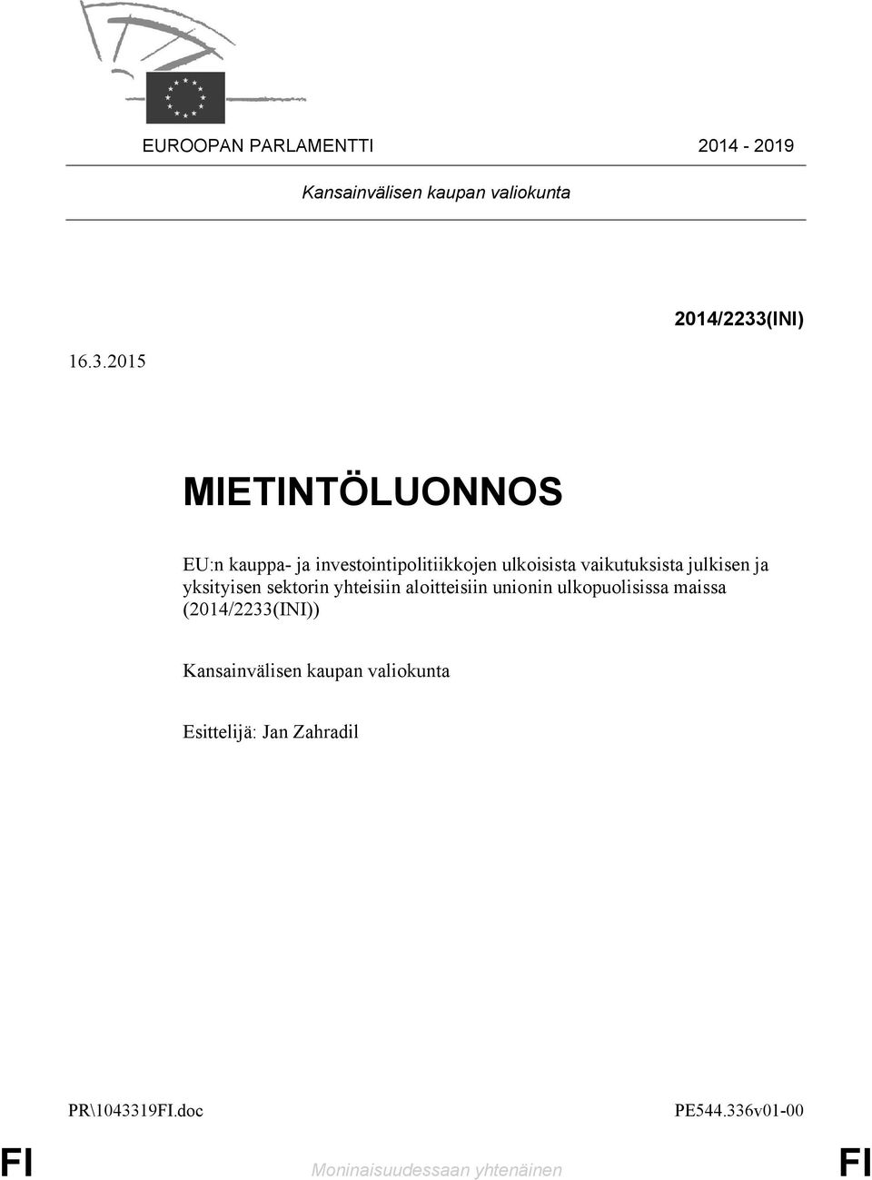 vaikutuksista julkisen ja yksityisen sektorin yhteisiin aloitteisiin unionin ulkopuolisissa
