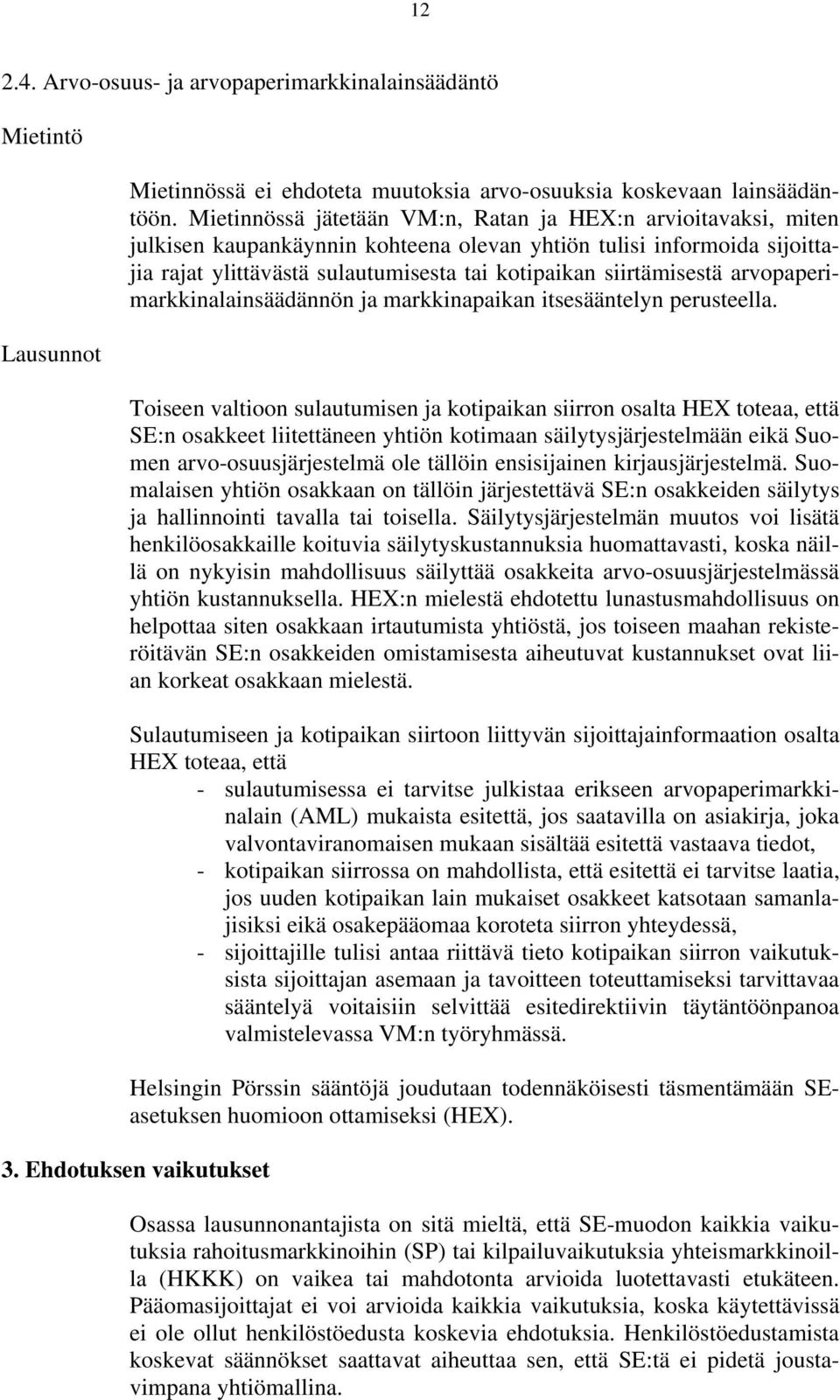 siirtämisestä arvopaperimarkkinalainsäädännön ja markkinapaikan itsesääntelyn perusteella.