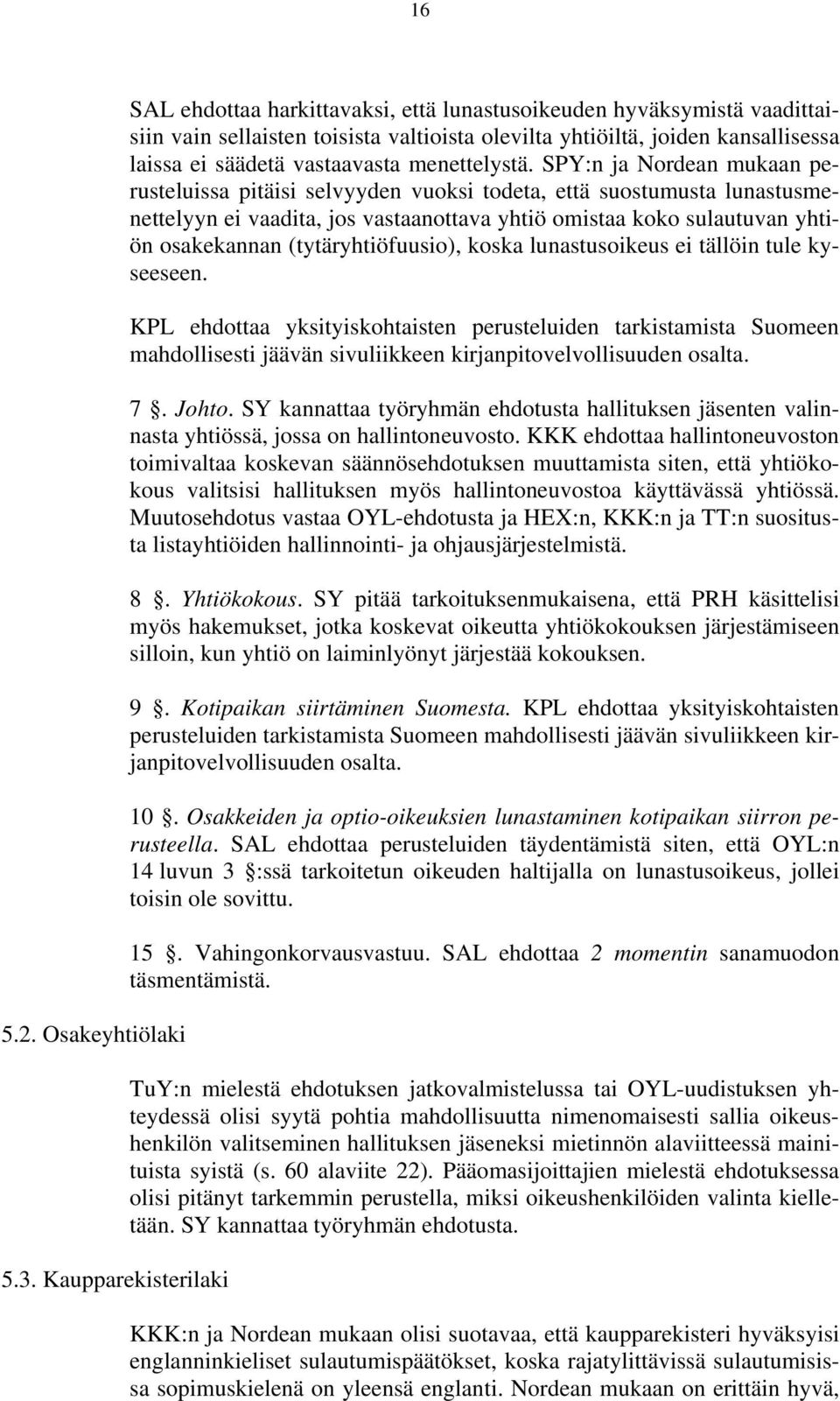 vastaavasta menettelystä.