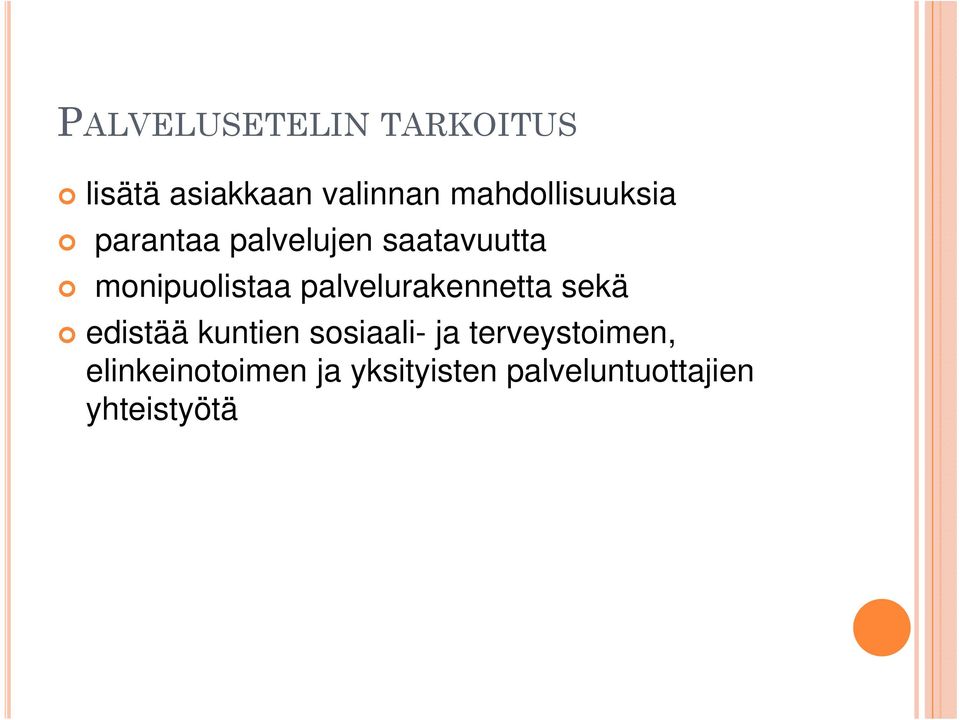 monipuolistaa palvelurakennetta sekä edistää kuntien