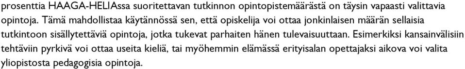 sisällytettäviä opintoja, jotka tukevat parhaiten hänen tulevaisuuttaan.