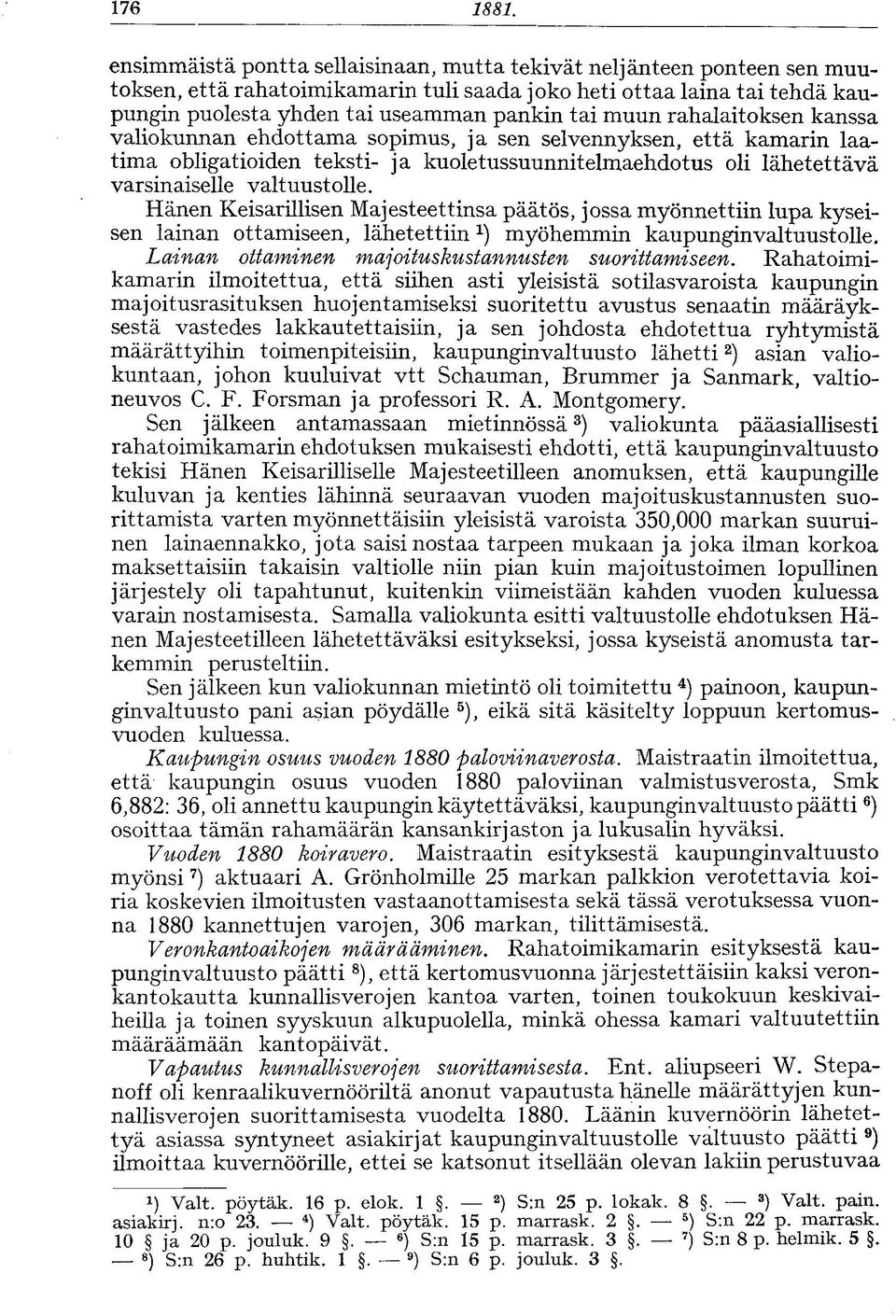 rahalaitoksen kanssa valiokunnan ehdottama sopimus, ja sen selvennyksen, että kamarin laatima obligatioiden teksti- ja kuoletussuunnitelmaehdotus oli lähetettävä varsinaiselle valtuustolle.
