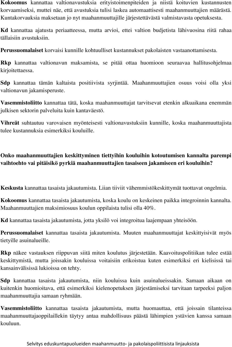 Kd kannattaa ajatusta periaatteessa, mutta arvioi, ettei valtion budjetista lähivuosina riitä rahaa tällaisiin avustuksiin.