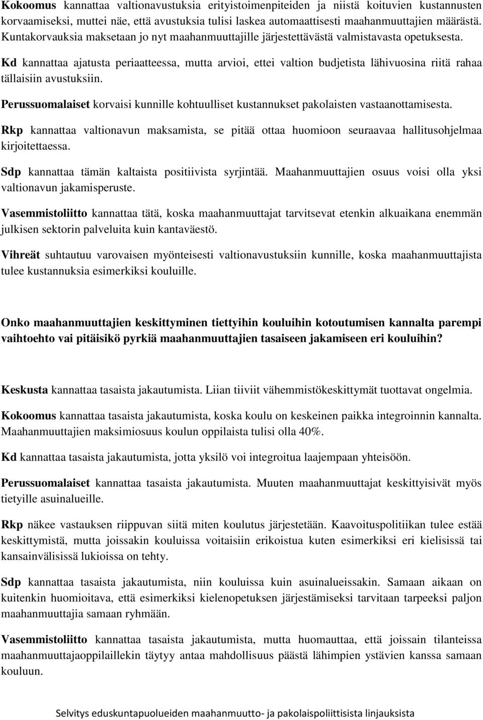 Kd kannattaa ajatusta periaatteessa, mutta arvioi, ettei valtion budjetista lähivuosina riitä rahaa tällaisiin avustuksiin.