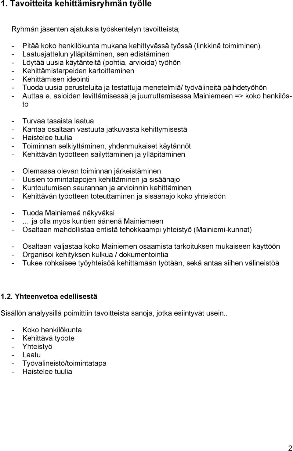 testattuja menetelmiä/ työvälineitä päihdetyöhön - Auttaa e.