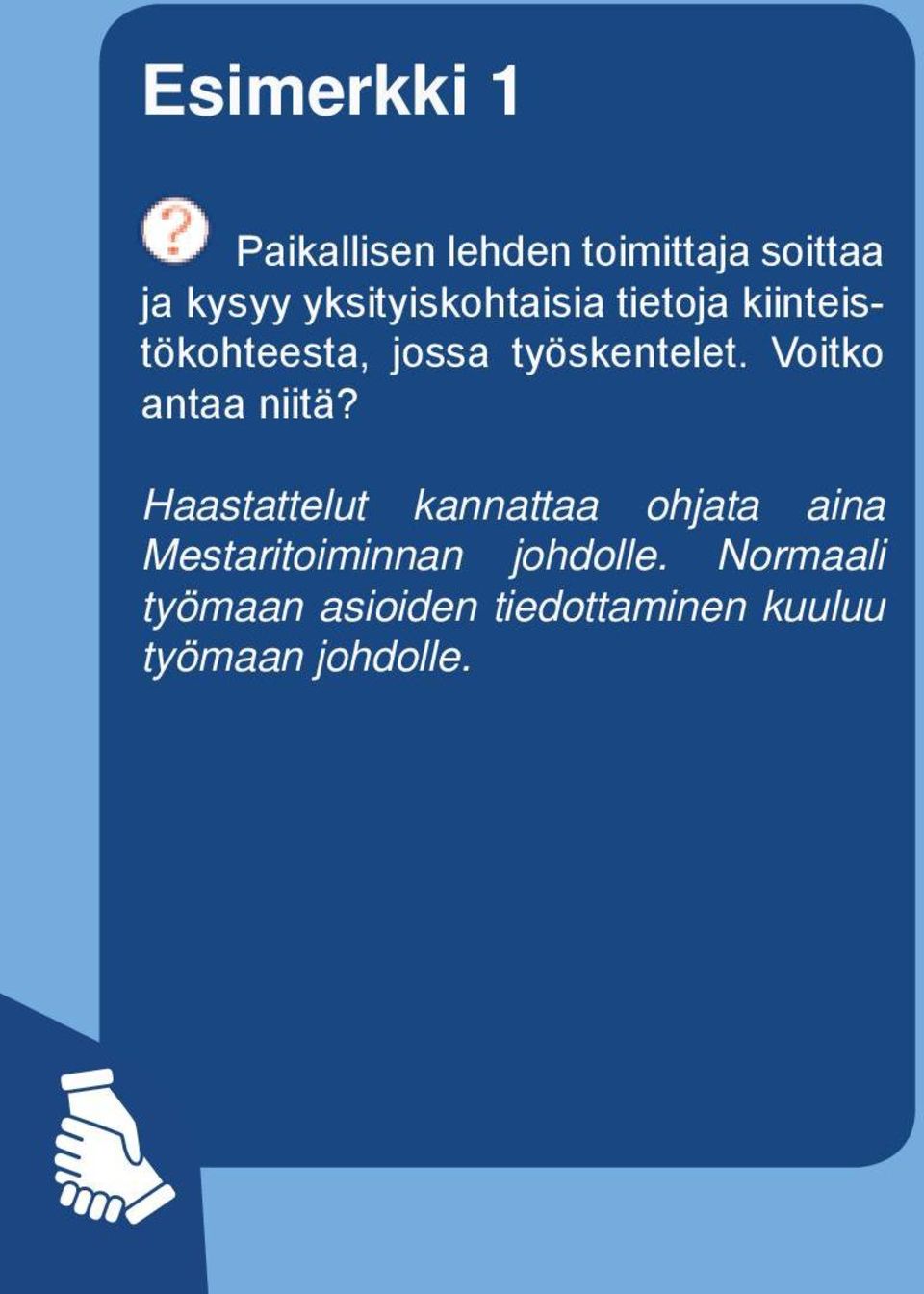 Voitko antaa niitä?