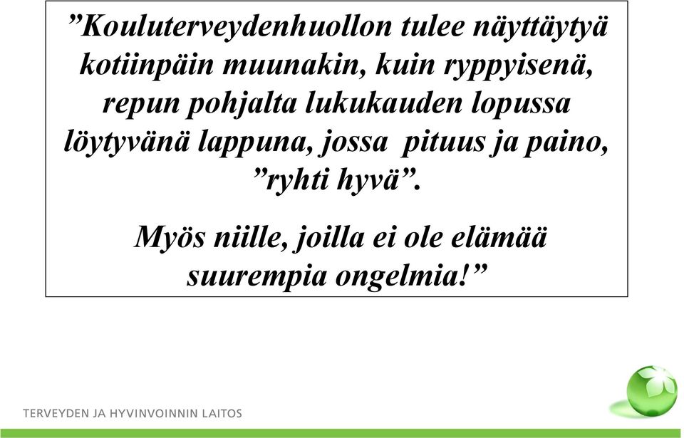 lopussa löytyvänä lappuna, jossa pituus ja paino,