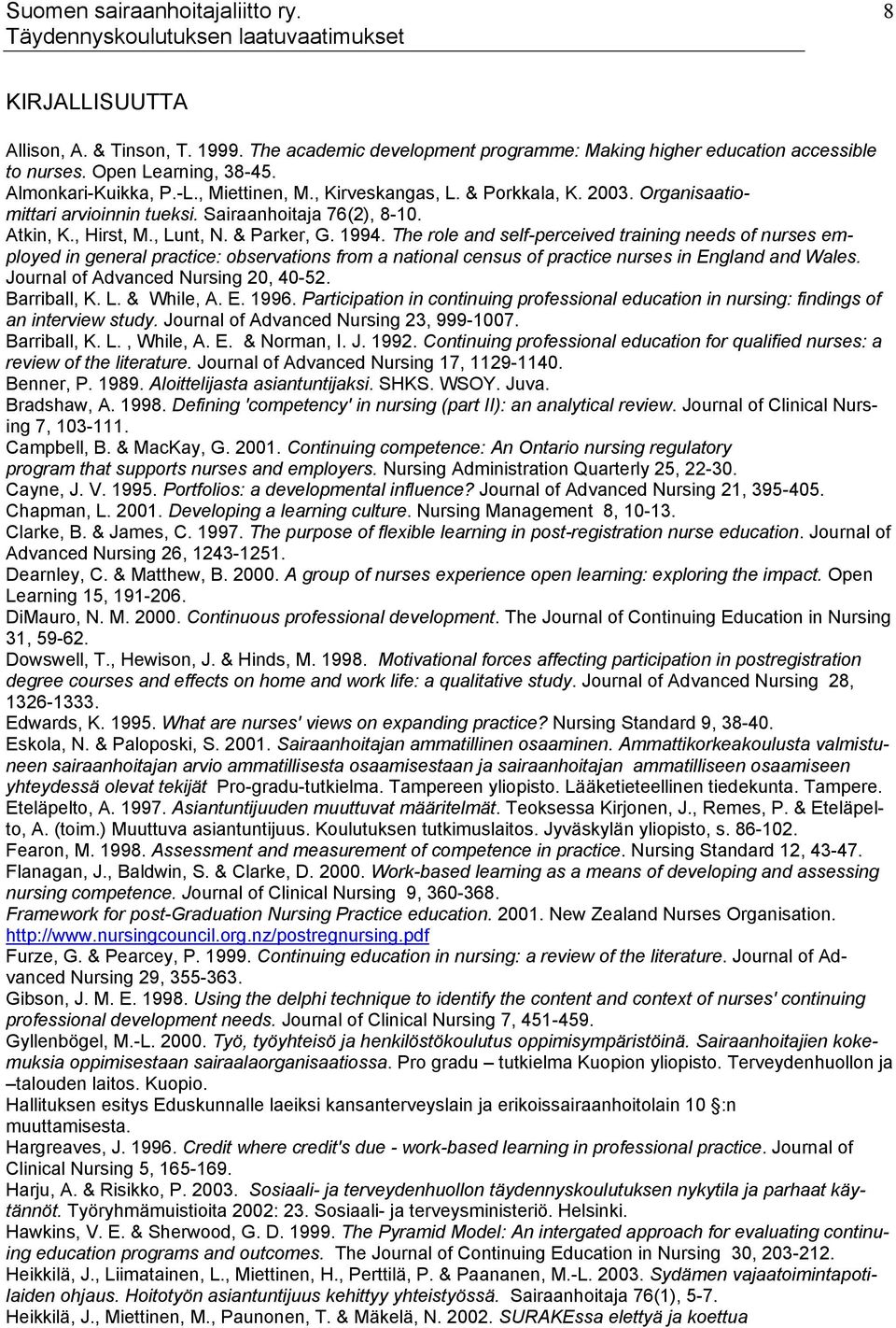 The role and self-perceived training needs of nurses employed in general practice: observations from a national census of practice nurses in England and Wales. Journal of Advanced Nursing 20, 40-52.