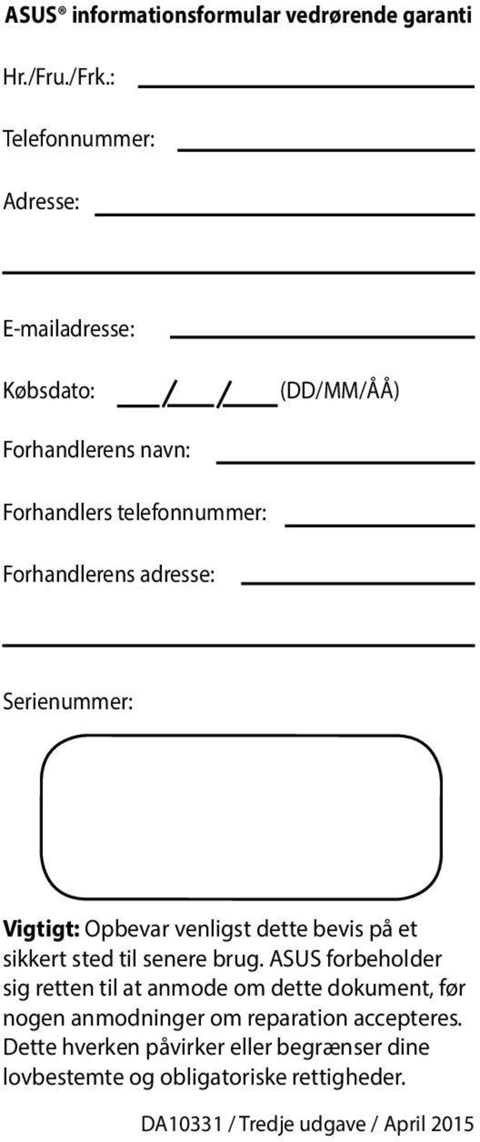 adresse: Serienummer: Vigtigt: Opbevar venligst dette bevis på et sikkert sted til senere brug.