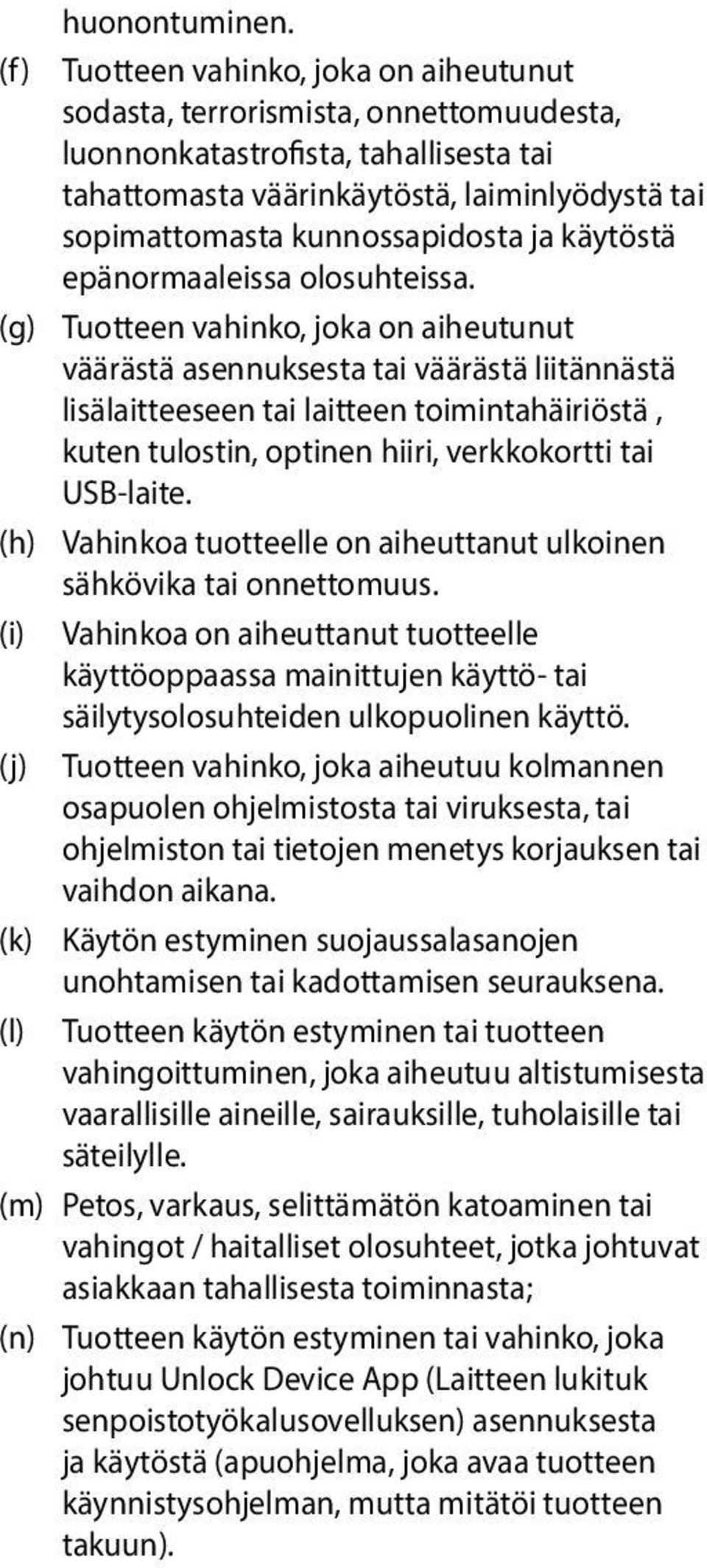 ja käytöstä epänormaaleissa olosuhteissa.