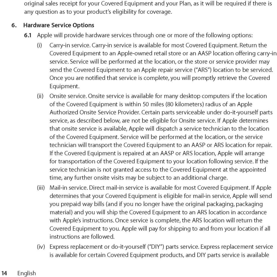 Return the Covered Equipment to an Apple-owned retail store or an AASP location offering carry-in service.