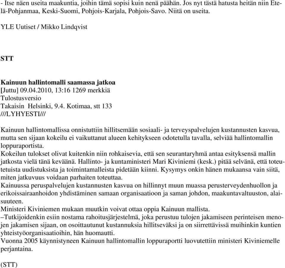 2010, 13:16 1269 merkkiä Tulostusversio Takaisin Helsinki, 9.4.