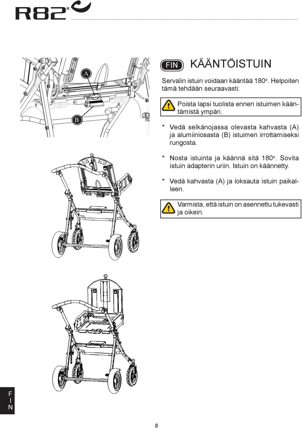 * Vedä selkänojassa olevasta kahvasta () ja alumiiniosasta () istuimen irrottamiseksi rungosta.