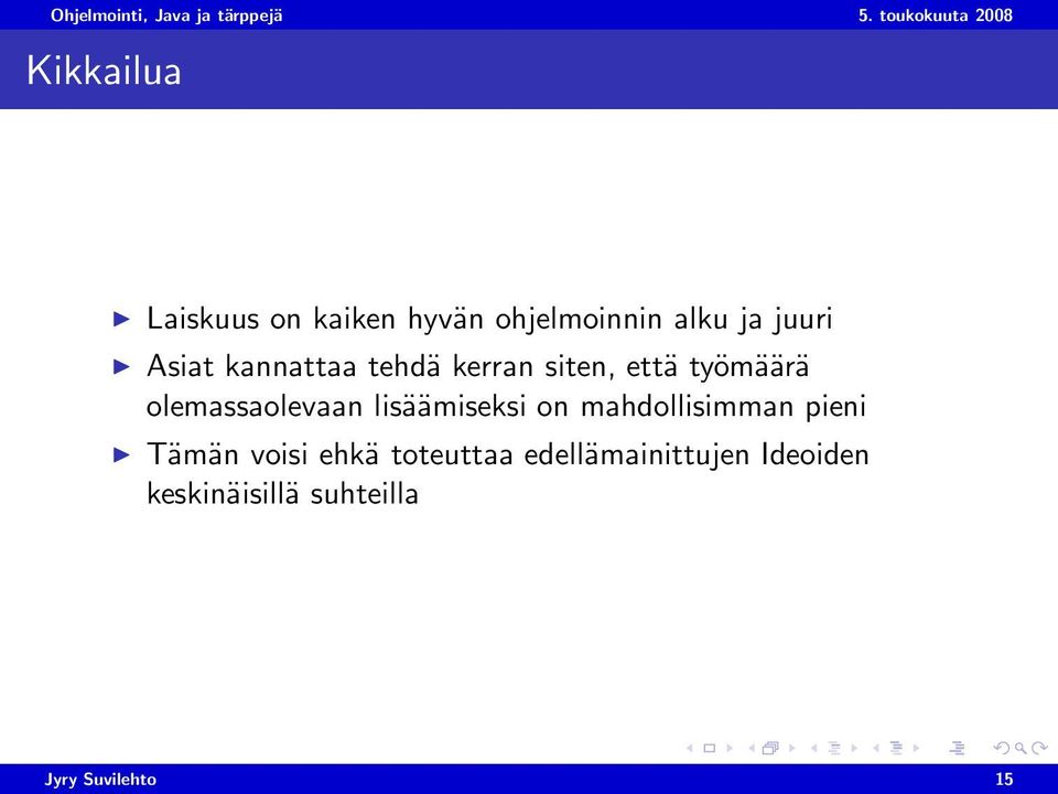 olemassaolevaan lisäämiseksi on mahdollisimman pieni Tämän voisi