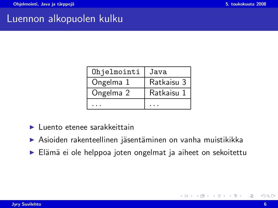 ..... Luento etenee sarakkeittain Asioiden rakenteellinen