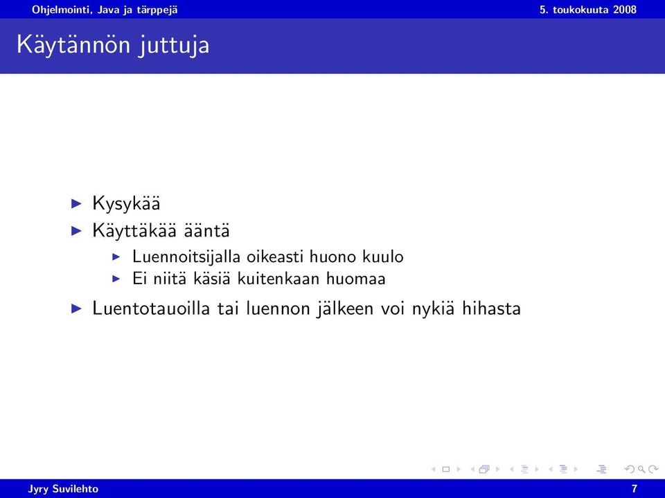 käsiä kuitenkaan huomaa Luentotauoilla tai