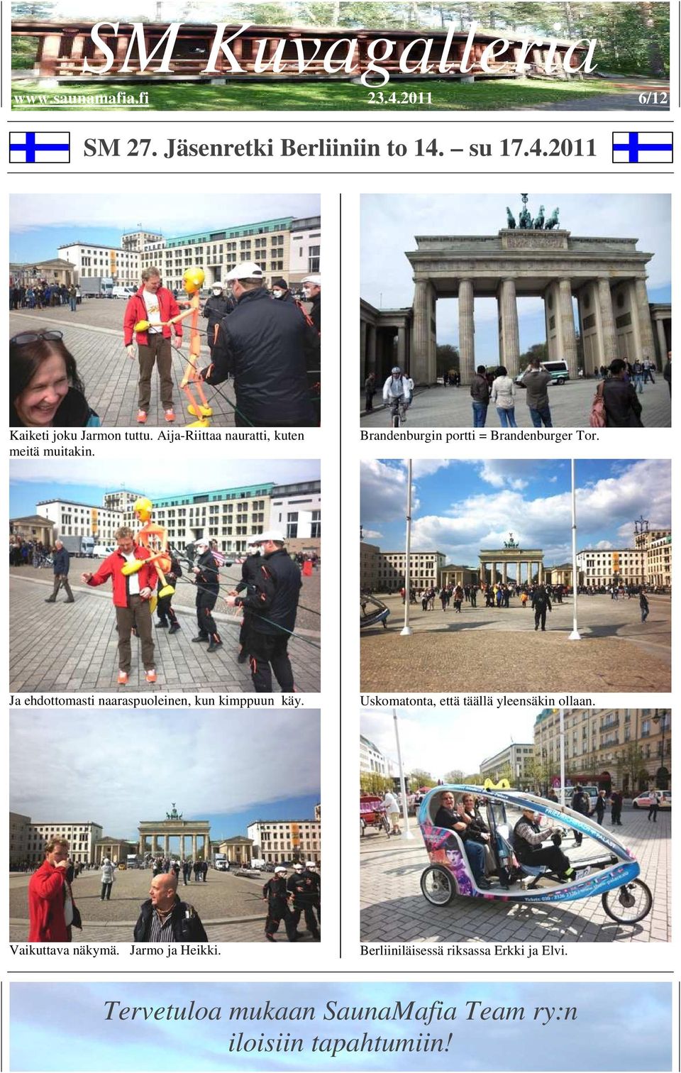 Brandenburgin portti = Brandenburger Tor.