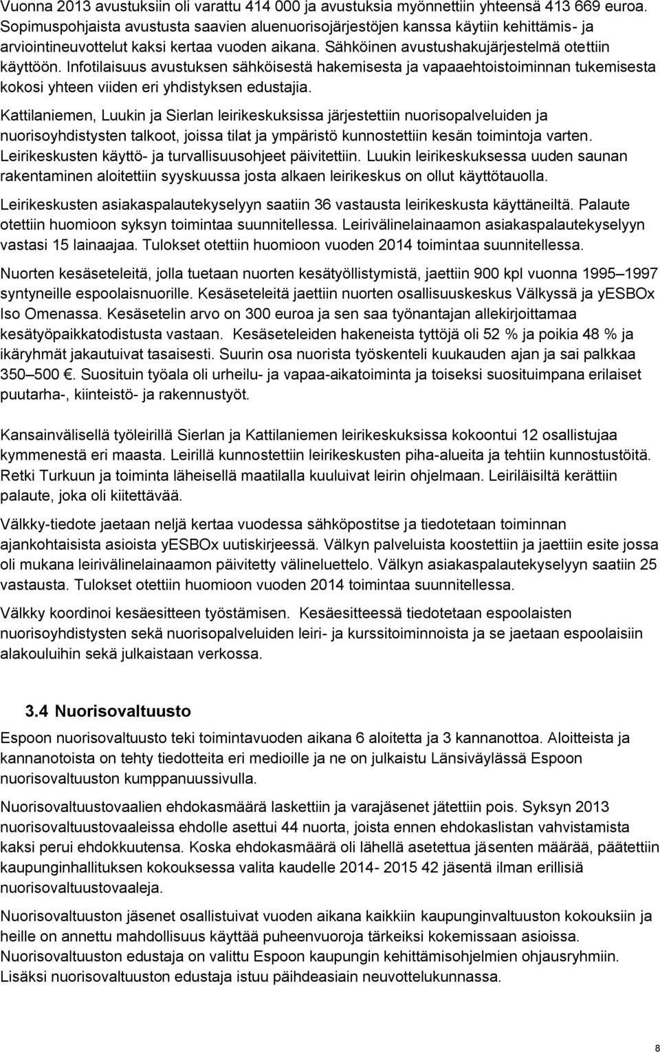 Infotilaisuus avustuksen sähköisestä hakemisesta ja vapaaehtoistoiminnan tukemisesta kokosi yhteen viiden eri yhdistyksen edustajia.