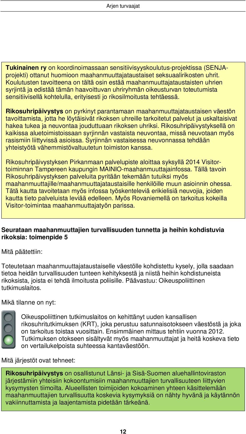 rikosilmoitusta tehtäessä.