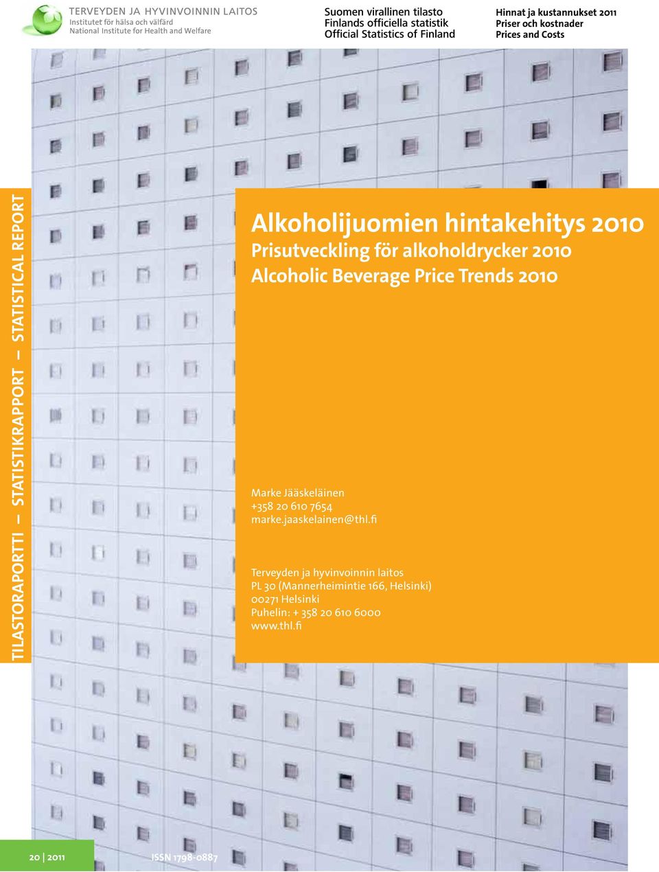 Beverage Price Trends 2010 Marke Jääskeläinen +358 20 610 7654 marke.jaaskelainen@thl.