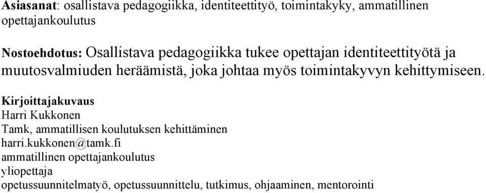 toimintakyvyn kehittymiseen. Kirjoittajakuvaus Harri Kukkonen Tamk, ammatillisen koulutuksen kehittäminen harri.