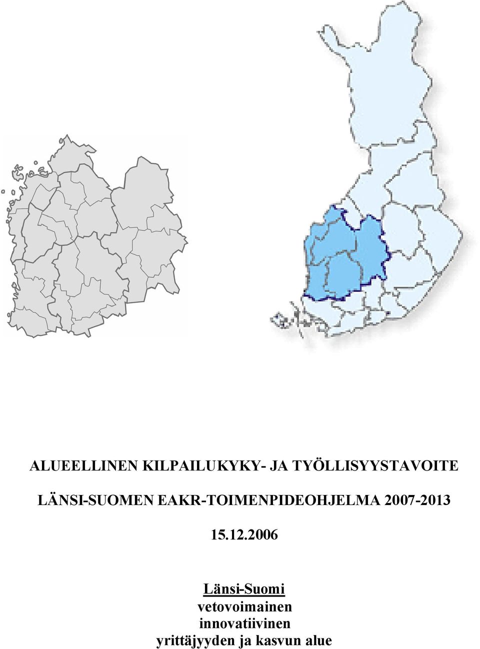 EAKR-TOIMENPIDEOHJELMA 2007-2013 15.12.