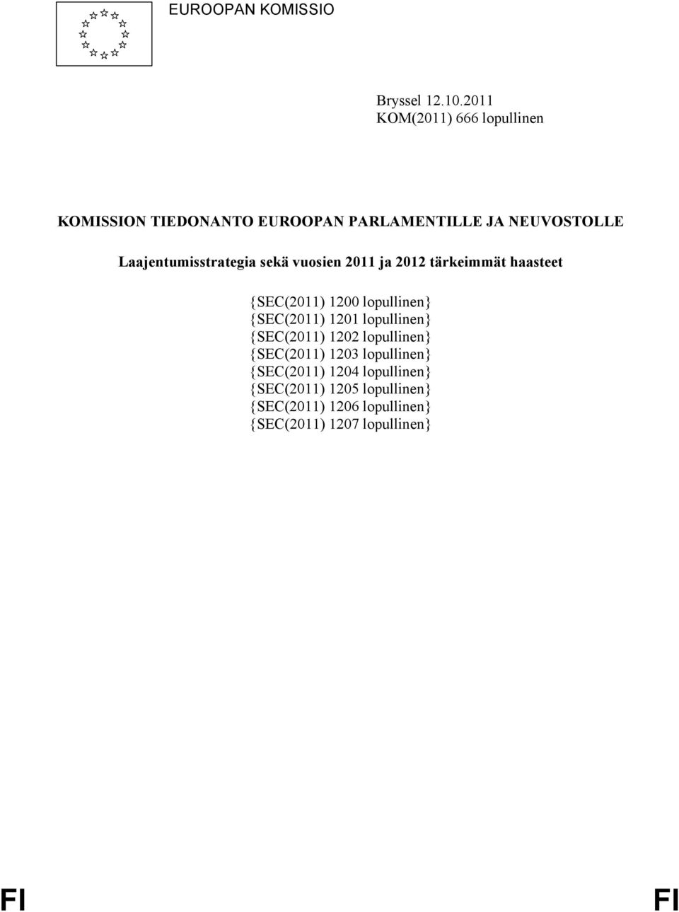 Laajentumisstrategia sekä vuosien 2011 ja 2012 tärkeimmät haasteet {SEC(2011) 1200 lopullinen}